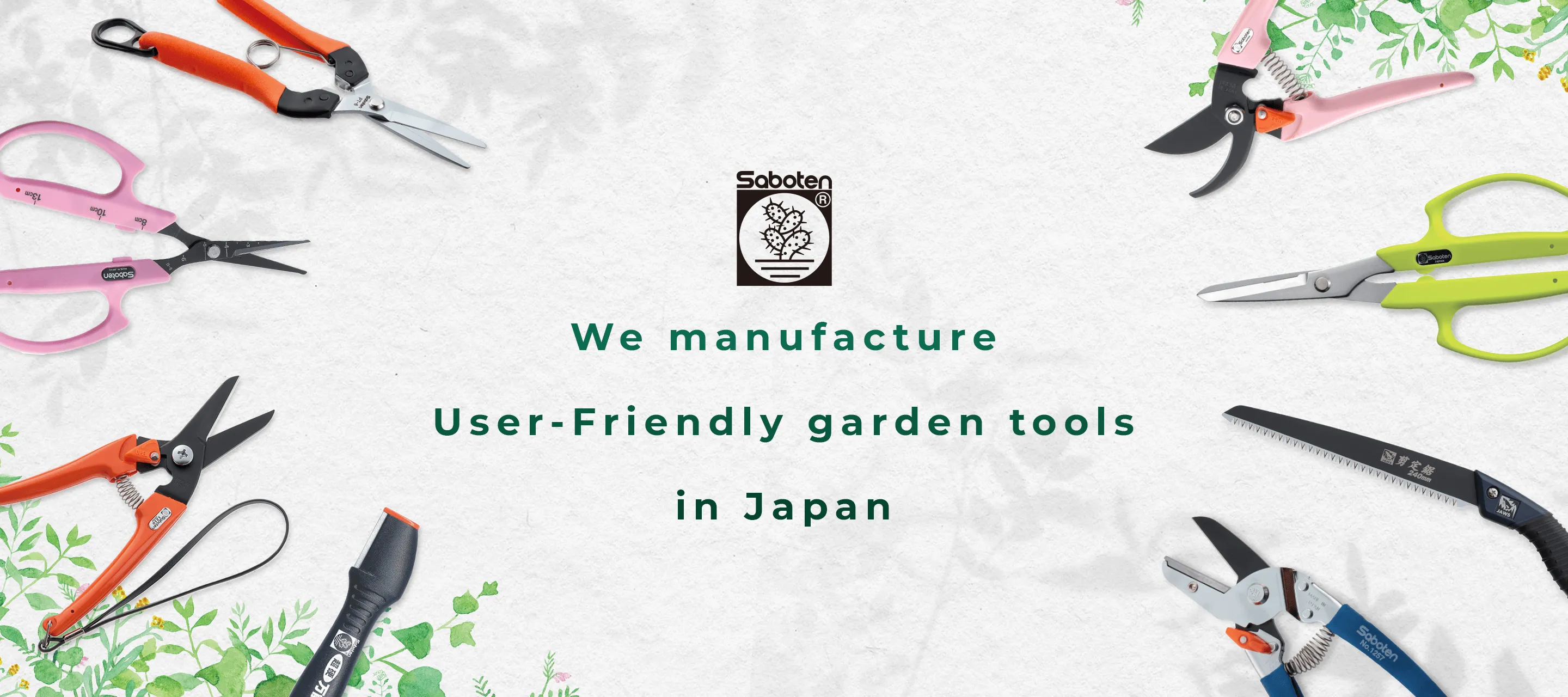 We manufacture User-Friendly garden tools in Japan